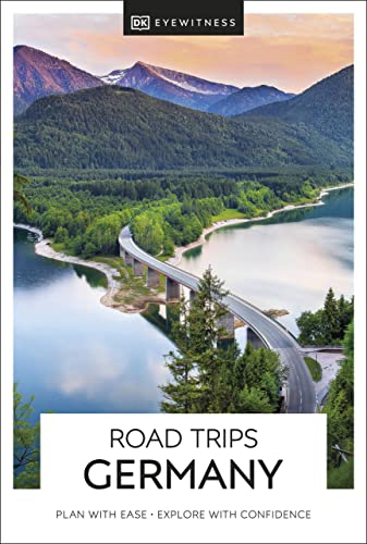 DK Eyewitness Road Trips Germany: Plan with Ease - Explore with Confidence (Travel Guide) von DK